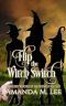 [Wicked Witches of the Midwest 14] • Flip the Witch Switch (Wicked Witches of the Midwest Book 14)